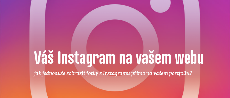 Vložte si na web fotky z vašeho Instagramu